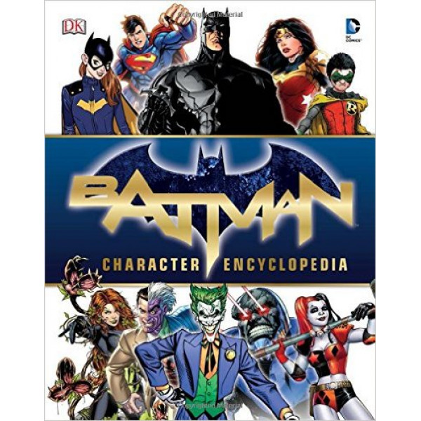 BATMAN CHARACTER ENCYCLOPEDIA 