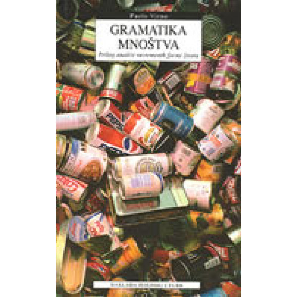 GRAMATIKA MNOŠTVA Prilog analizi suvremenih formi života 