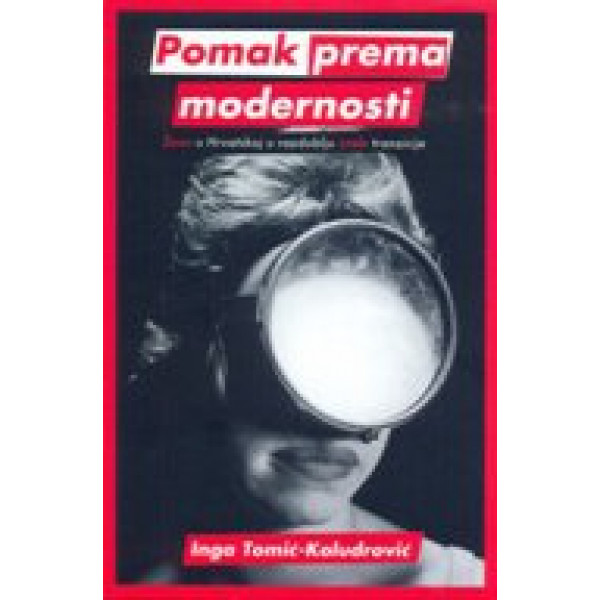 POMAK PREMA MODERNOSTI Žene u razdoblju zrele tradicije 