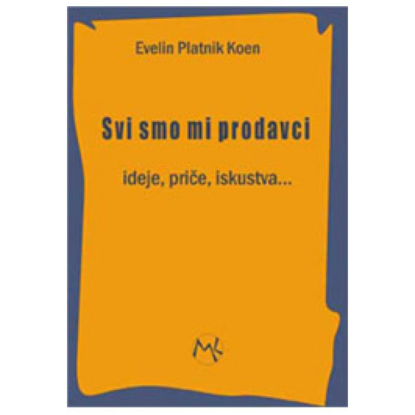 SVI SMO MI PRODAVCI Ideje priče iskustva 