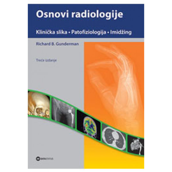 OSNOVI RADIOLOGIJE Klinička praksa patofiziologija imidžing III izdanje 