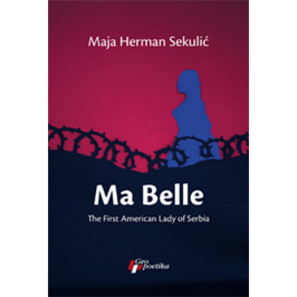 MA BELLE The First American Lady of Serbia 