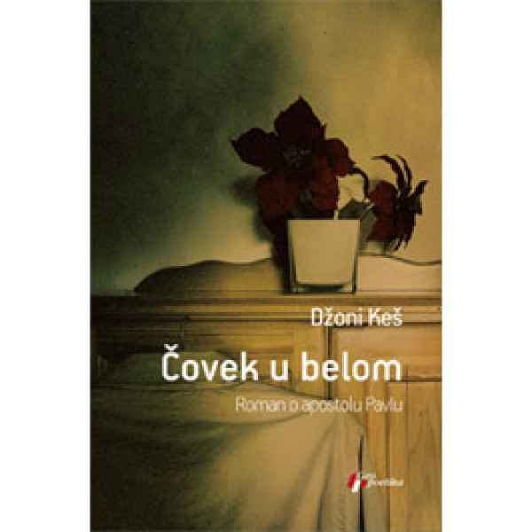 ČOVEK U BELOM Roman o apostolu Pavlu 