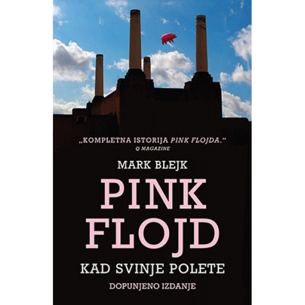 PINK FLOJD KAD SVINJE POLETE dopunjeno izdanje 