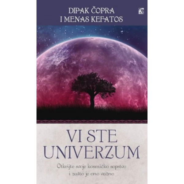 VI STE UNIVERZUM - OTKRIJTE SVOJE KOSMIČKO SOPSTVO I ZAŠTO JE ONO VAŽNO 