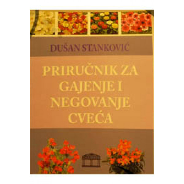 PRIRUČNIK ZA GAJENJE I NEGOVANJE CVEĆA 