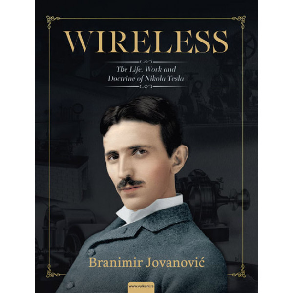 WIRELESS The life work and doctrine of Nikola Tesla 