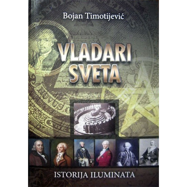 VLADARI SVETA Istorija iluminata 