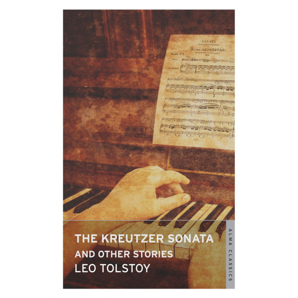 KREUTZER SONATA AND OTHER STORIES 