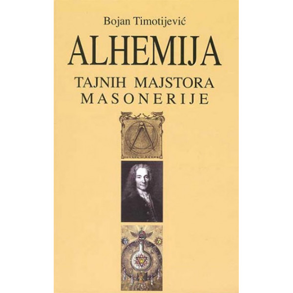 ALHEMIJA TAJNIH MAJSTORA MASONERIJE 