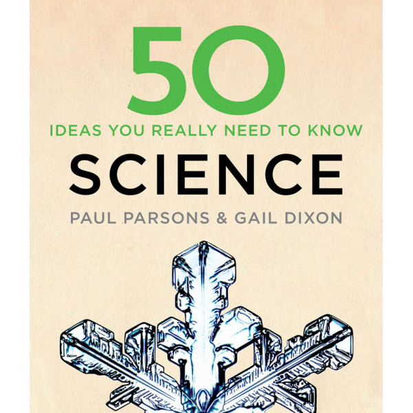 50 SCIENCE IDEAS YOU REALLY NEED TO KNOW 