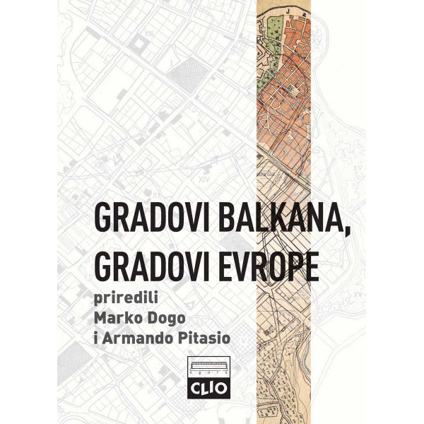 GRADOVI BALKANA, GRADOVI EVROPE Studije o urbanom razvoju postosmanskih prestonica 1830-1923 