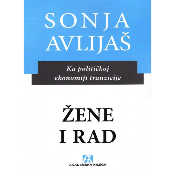 ŽENE I RAD Ka političkoj ekonomiji tranzicije 