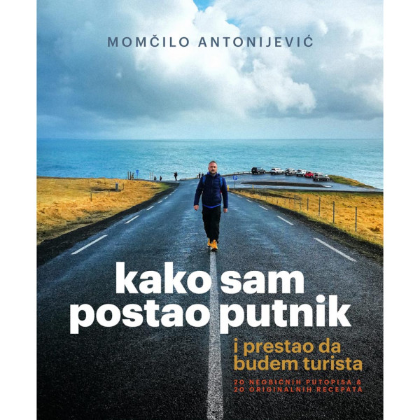 KAKO SAM POSTAO PUTNIK I PRESTAO DA BUDEM TURISTA 