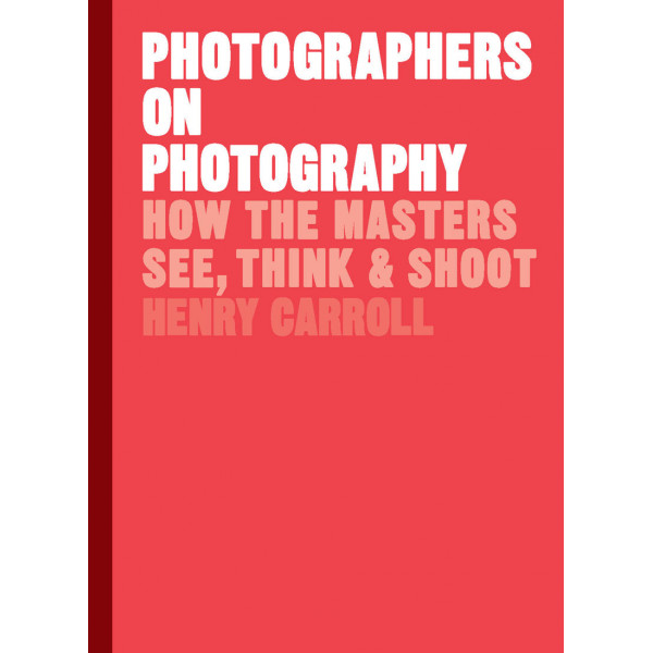 PHOTOGRAPHERS ON PHOTOGRAPHY 