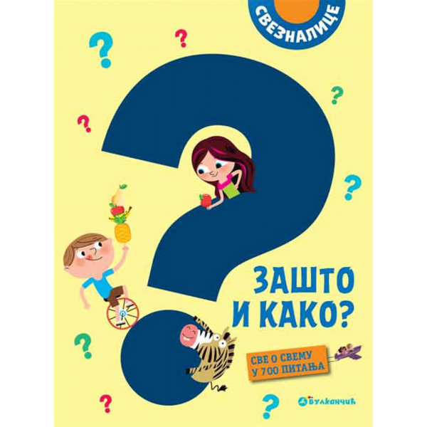 SVEZNALICE: ZAŠTO I KAKO Sve o svemu u 700 pitanja 