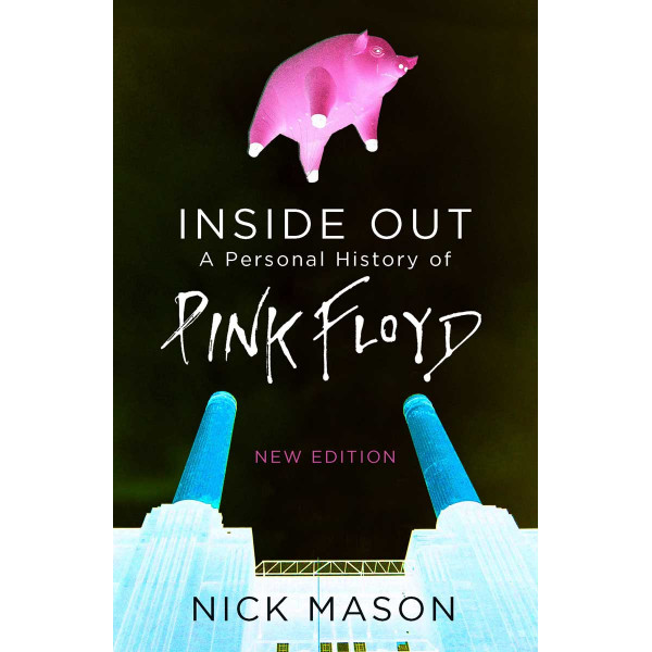 INSIDE OUT A PERSONAL HISTORY OF PINK FLOYD 