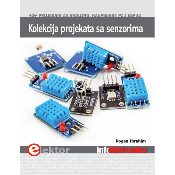 KOLEKCIJA PROJEKATA SA SENZORIMA više od 40 projekata za Arduino Raspberry Pi i ESP32 