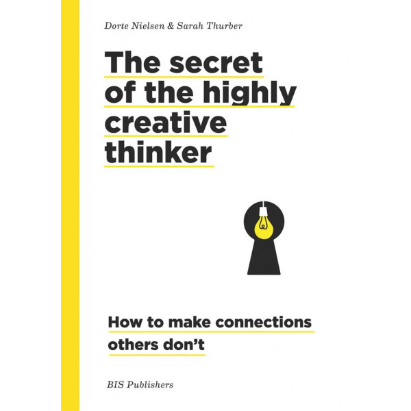 THE SECRET OF THE HIGHLY CREATIVE THINKER 