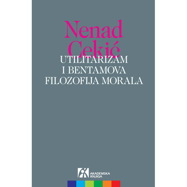 UTILITARIZAM I BENTAMOVA FILOZOFIJA MORALA 