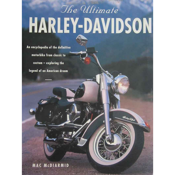 HARLEY DAVIDSON THE ULTIMATE ENCYCLOPEDIA 