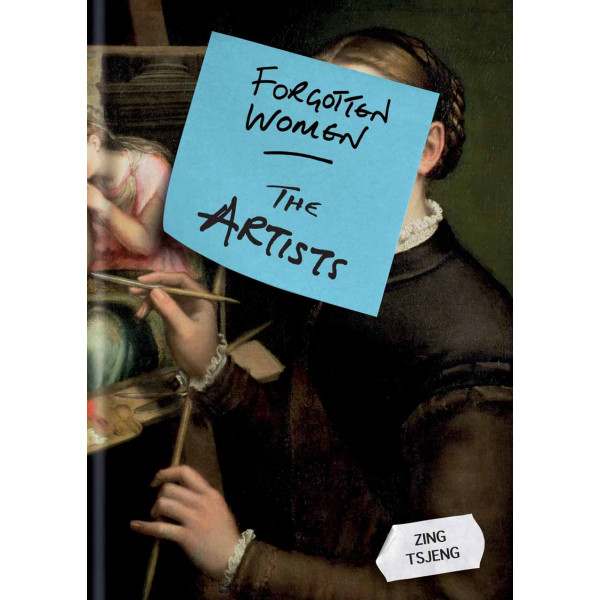 FORGOTTEN WOMEN THE ARTISTS 