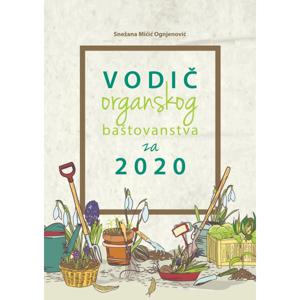 VODIČ ORGANSKOG BAŠTOVANSTVA ZA 2020 