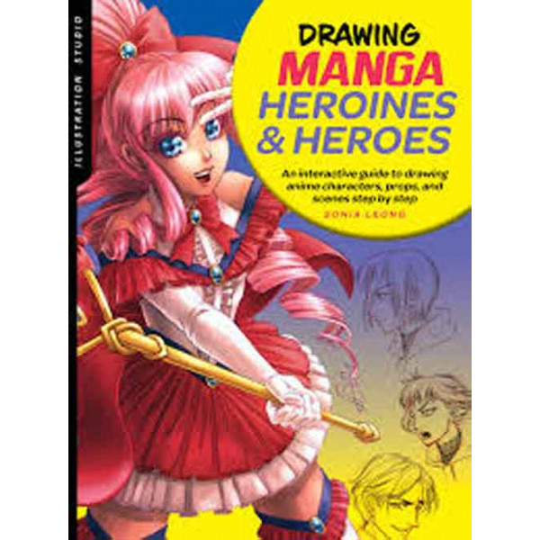 DRAWING MANGA HEROINES AND HEROES 