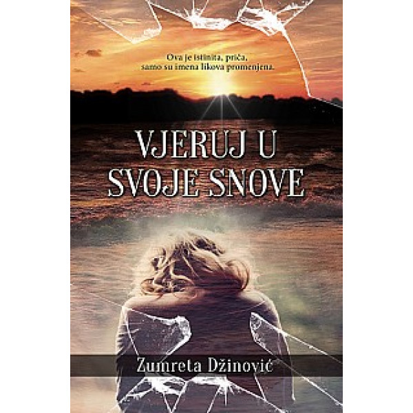 VJERUJ U SVOJE SNOVE 