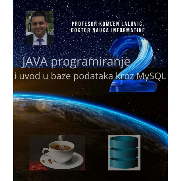 JAVA PROGRAMIRANJE 2 i uvod u baze podataka kroz MySQL 