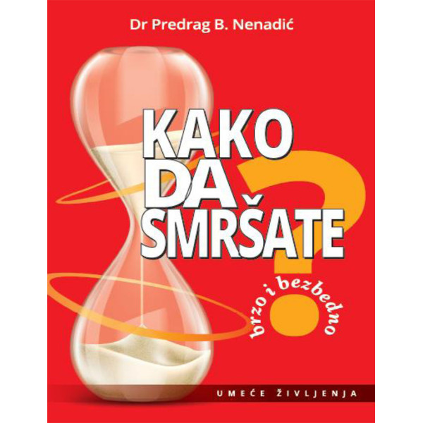 KAKO DA SMRŠATE - brzo i bezbedno 