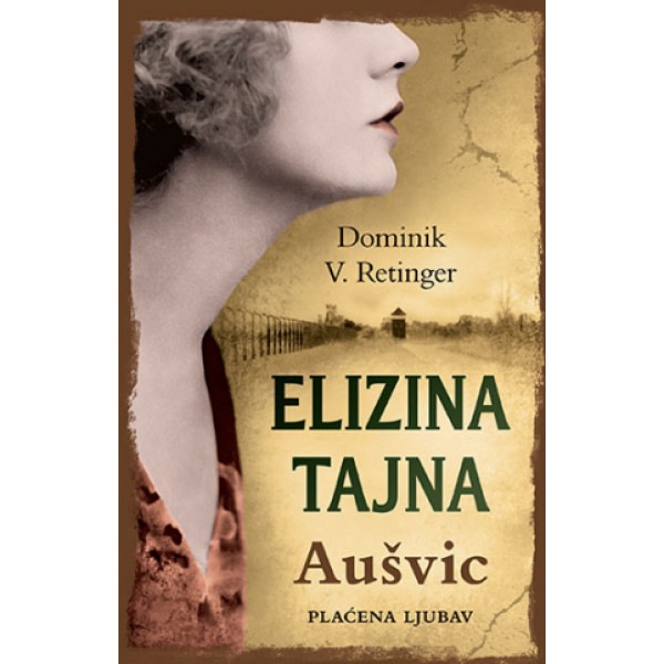 ELIZINA TAJNA - Aušvic: plaćena ljubav 