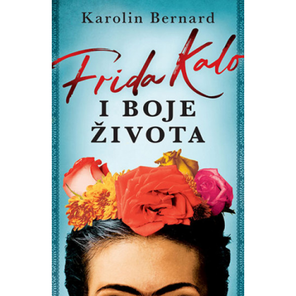 FRIDA KALO I BOJE ŽIVOTA 