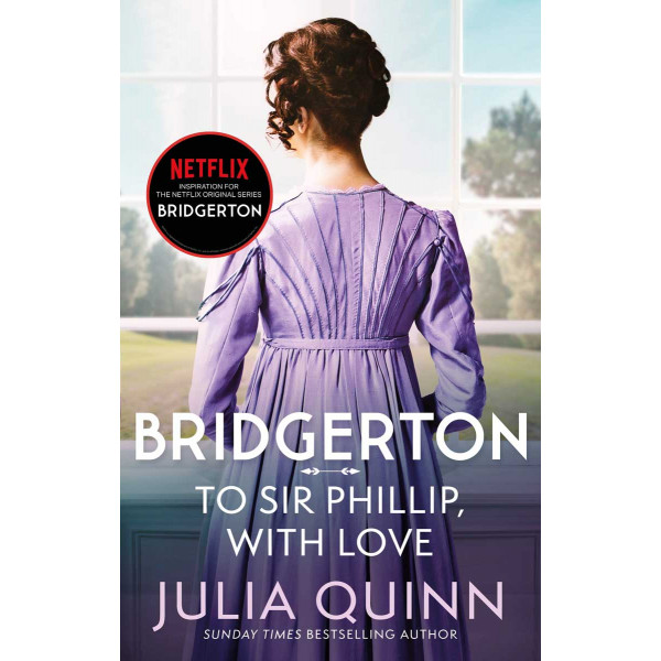 BRIDGERTON TO SIR PHILLIP WITH LOVE, book 5 