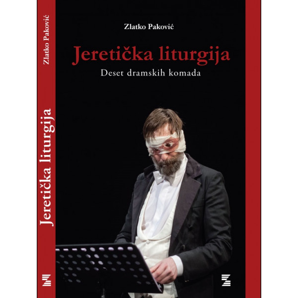 JERETIČKA LITURGIJA  - deset dramskih komada 