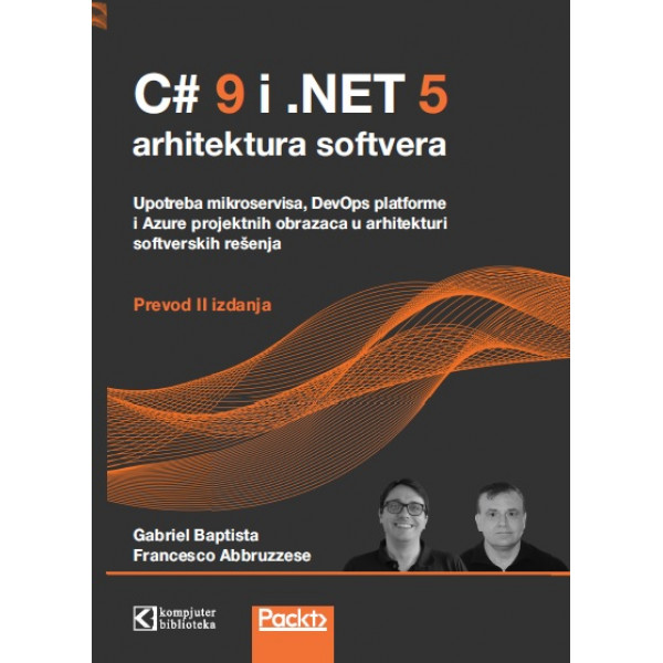 C#9 i .NET 5 ARHITEKTURA SOFTVERA, prevod 2. izdanja 