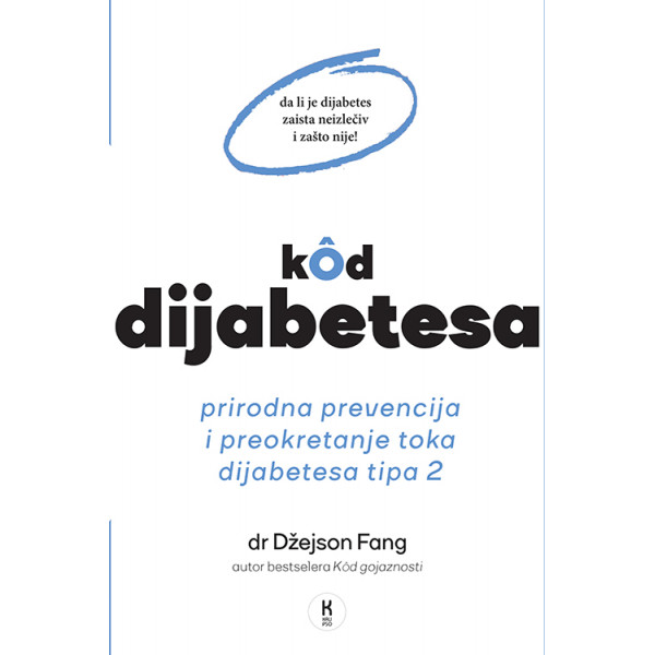 KOD DIJABETESA PRIRODAN NAČIN PREVENCIJE I PREOKRETANJA TOKA DIJABETESA TIPA 2 