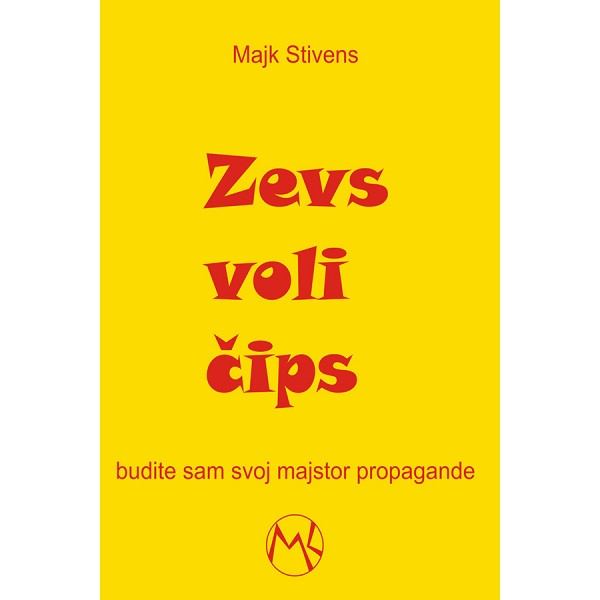 ZEVS VOLI ČIPS, BUDITE SAM SVOJ MAJSTOR PROPAGANDE 