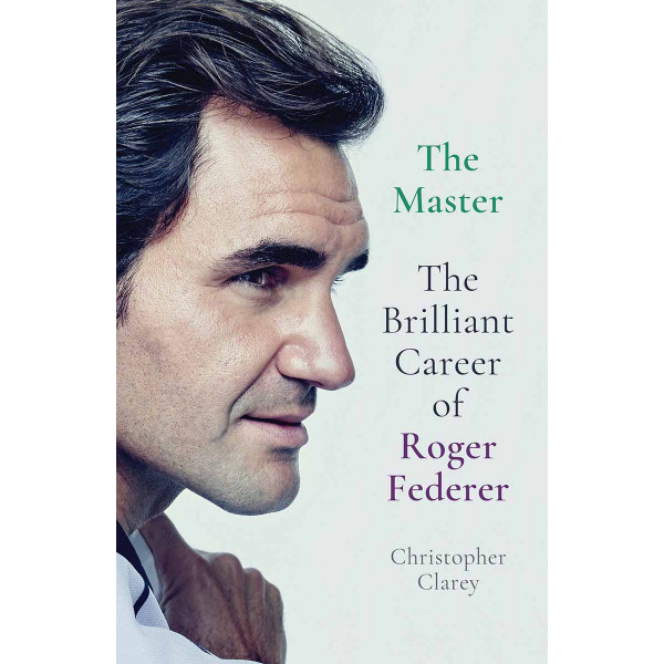 THE MASTER The Brilliant Career of Roger Federer 