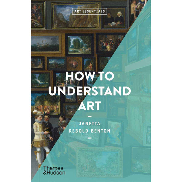 HOW TO UNDERSTAND ART Art Essentials 