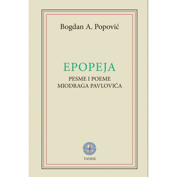 EPOPEJA: pesme i poeme Miodraga Pavlovića 