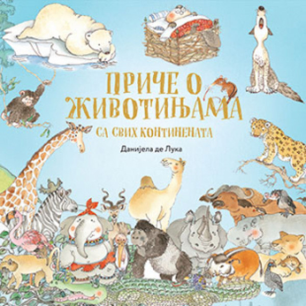 PRIČE O ŽIVOTINJAMA SA SVIH KONTINENATA 
