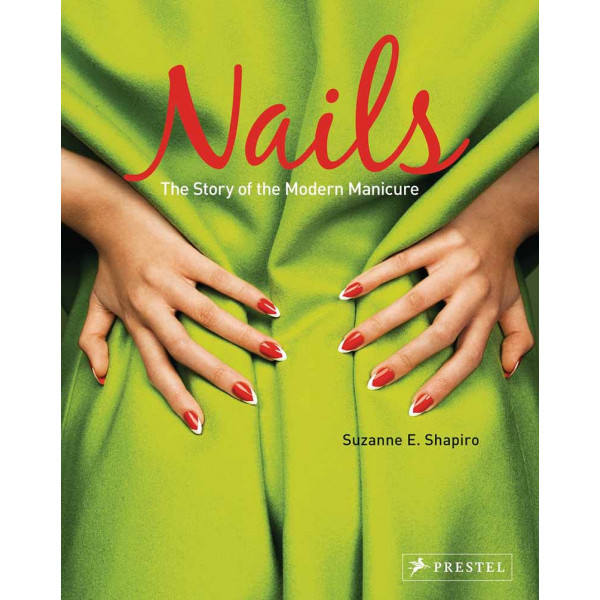 NAILS The Story of the Modern Manicure 