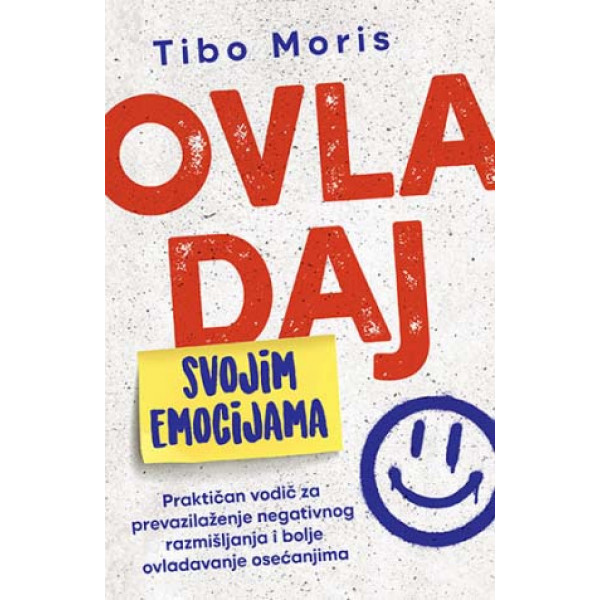 OVLADAJ SVOJIM EMOCIJAMA 