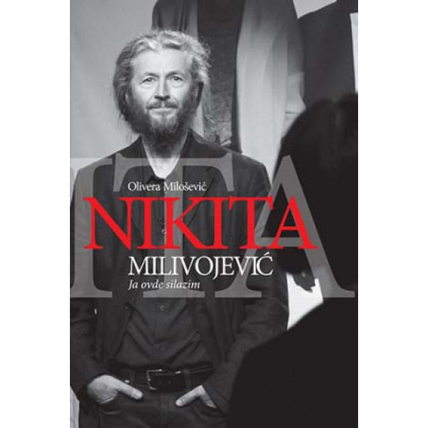 NIKITA MILIVOJEVIĆ - Ja ovde silazim 