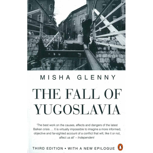 THE FALL OF YUGOSLAVIA 