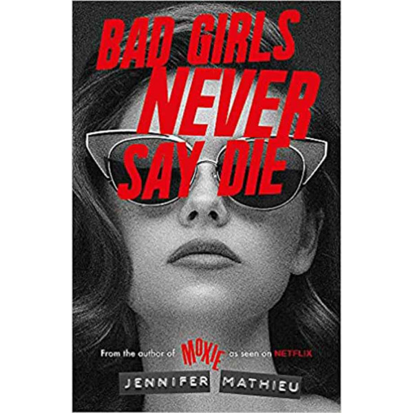 BAD GIRLS NEVER SAY DIE 