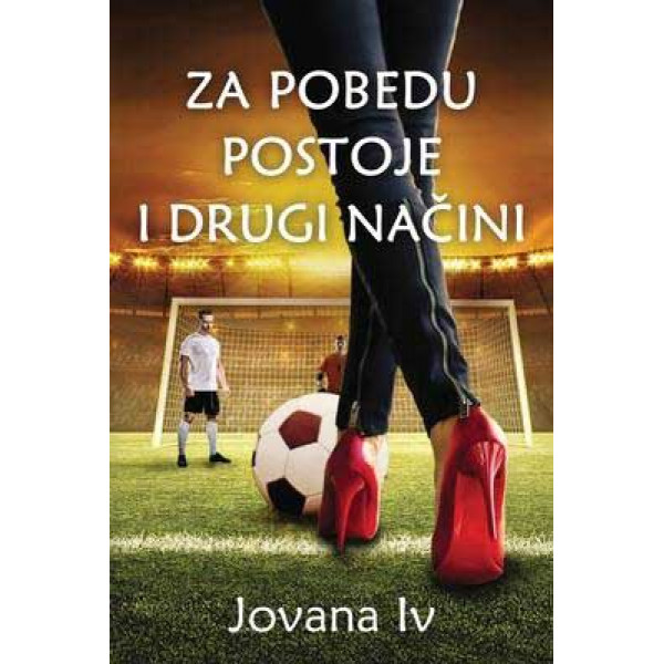 ZA POBEDU POSTOJE I DRUGI NAČINI 