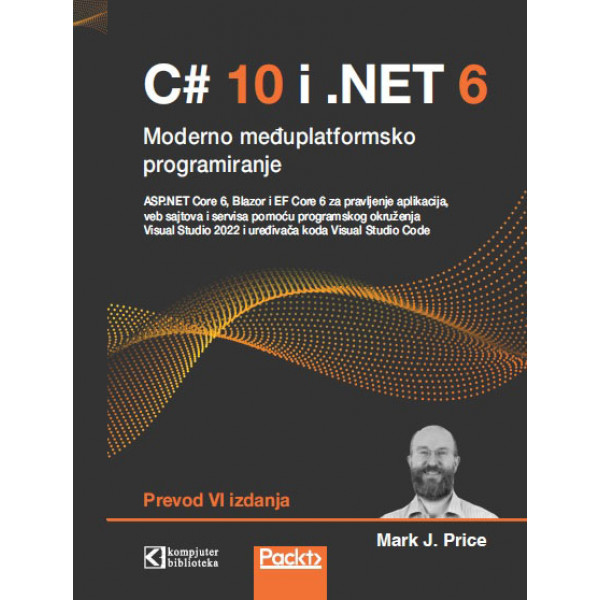 C# 10 i .NET 6 MODERAN  MEĐUPLATFORMSKI RAZVOJ 