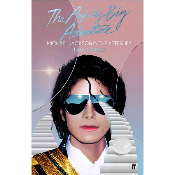 AWFULLY BIG ADVENTURE Michael Jackson in the Afterlife 